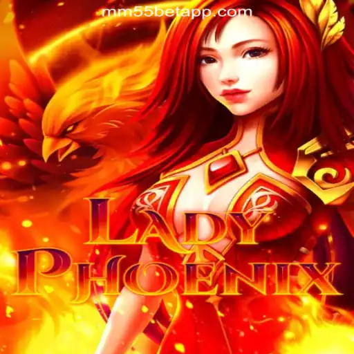 Discover LadyPhoenix: A Premier Gaming Experience on MM55Bet - Melhor Plataforma de Jogos